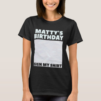 T-shirt MATTY ITu2019S MON ANNIVERSAIRE SIGNER MA CHEMISE 