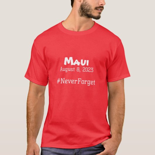 T-shirt Maui 8 août 2023 #NeverForget (Devant)