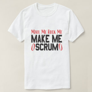 T-shirt Maul Me Ruck Me Make Me Scrum - Joueurs De Rugby P