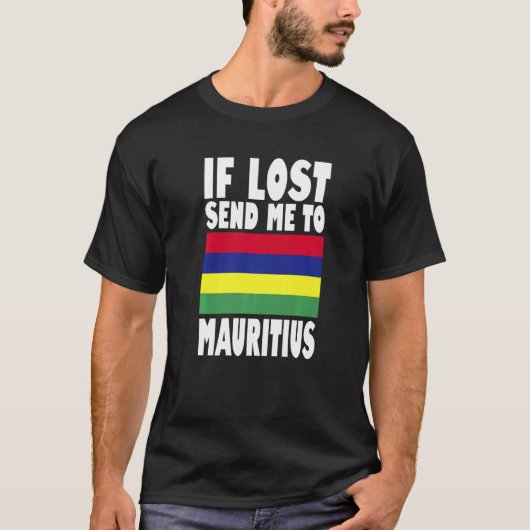 T-shirt Mauritius Flag Design If lost send me to Mauritiu (Devant)
