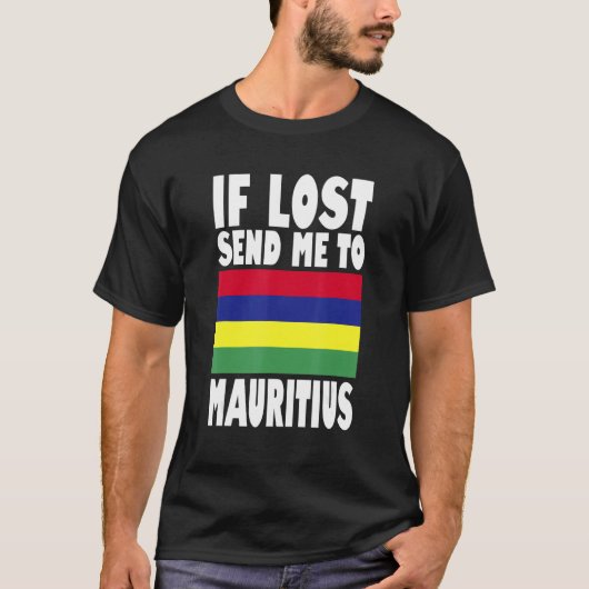 T-shirt Mauritius Flag Design If lost send me to Mauritiu (Devant)
