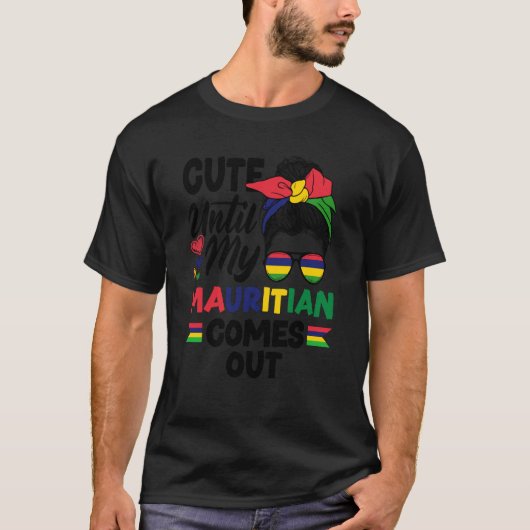 T-shirt Mauritius Mauritian Flag Cute Until My Mauritian C (Devant)