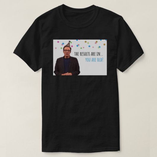 T-shirt Maury Povich, Funny carte d'anniversaire, Vous ête (Design devant)