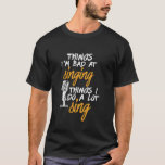 T-shirt Mauvais À Chanter Funny Karaoke Chanteur Artiste<br><div class="desc">Je suis Mauvais pour chanter l'amour pour chanter. Design amusant pour ceux qui aiment chanter sur scène, sous la douche, chorale ou musicale, chanteur principal dans le groupe musical. Marchandises humoristiques cool pour musicien, artiste, compositeur chanteur et membre du groupe de rock. Parfait pour une soirée karaoké et une audition....</div>