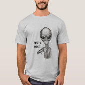 T-shirt Mauvais Alien, Tu es le prochain ! (Devant)