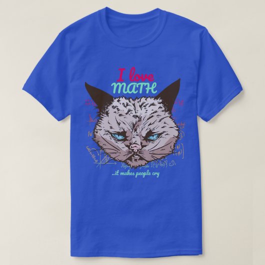 T-shirt MAUVAIS CAT J'aime les maths ça fait pleurer les g (Design devant)