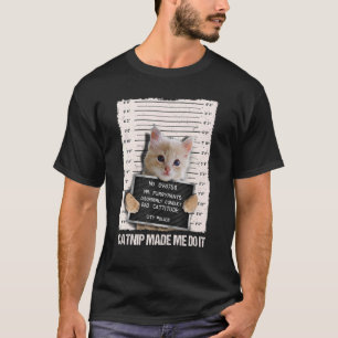 T-shirt Mauvais Chat Prison Prison Capture M'A Fait Le Fai