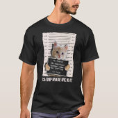 T-shirt Mauvais Chat Prison Prison Capture M'A Fait Le Fai (Devant)