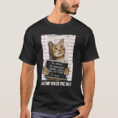 T-shirt Mauvais Chat Prison Prison Capture M'A Fait Le Fai (Devant)