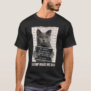 T-shirt Mauvais Chat Prison Prison Capture M'A Fait Le Fai