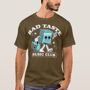 T-shirt Mauvais goût dans le Club Musique Funny Retro Fan