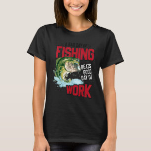 T-shirt Mauvaise Journée De Pêche Bats Bonne Journée De Tr