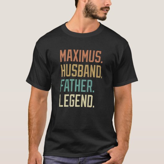 T-shirt Maximus Husband Father Legend Father's Day Retro   (Devant)