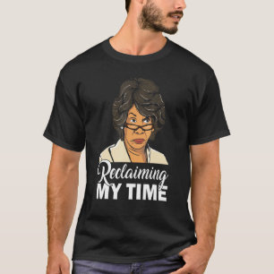T-shirt Maxine Waters Récupérer Mon Temps Histoire Noire