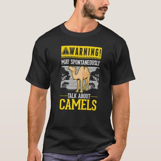 T-shirt May spontaneously talk about Camels (Devant)