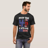 T-shirt May The Forth Be With Our Veterans USA Flag Indepe (Devant entier)