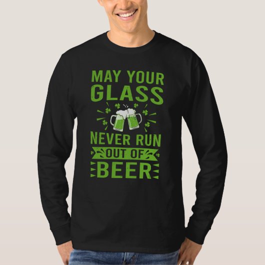 T-shirt May Your Glass Never Run Out Of Beer St Patrick's  (Devant)