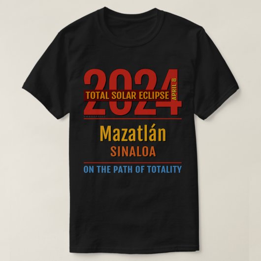 T-shirt Mazatlán Sinaloa Total Solar Eclipse 2024 4 cadeau (Design devant)