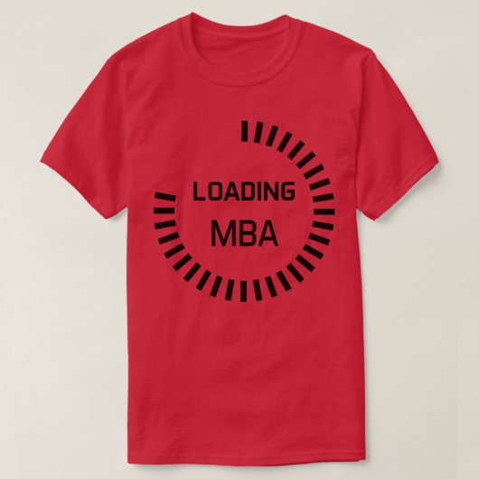 T-shirt MBA in progress progress bar black and white versi (Design devant)