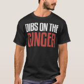 T-shirt MC1R Dibs On The Ginger Funny Redhead Premium  (Devant)