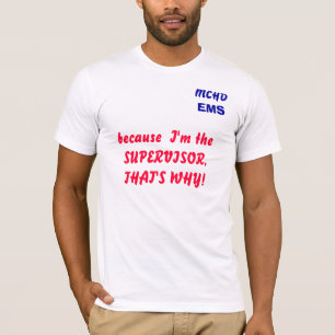 T-shirt MCHD, SME, parce que je suis le SURVEILLANT, QUI