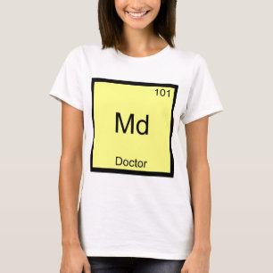 T-shirt Md - Médecin Symbole d'élément de chimie Drôle Méd