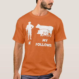 T-shirt Me And My Follower Funny Farmer Farm 