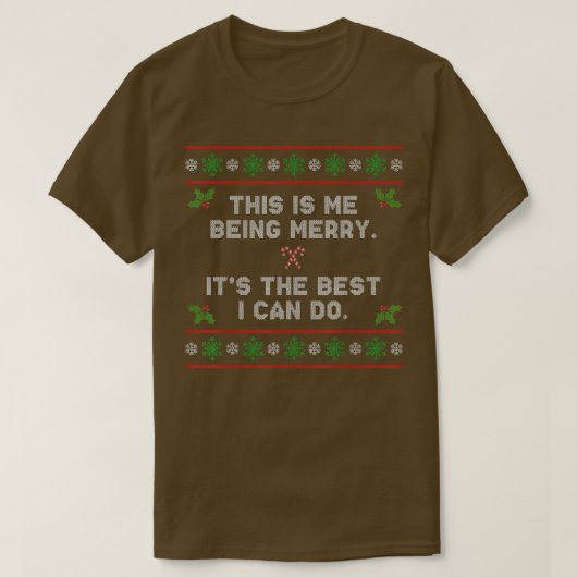 T-shirt Me Being Merry Ugly Christmas Sweater Funny Xmas H (Design devant)