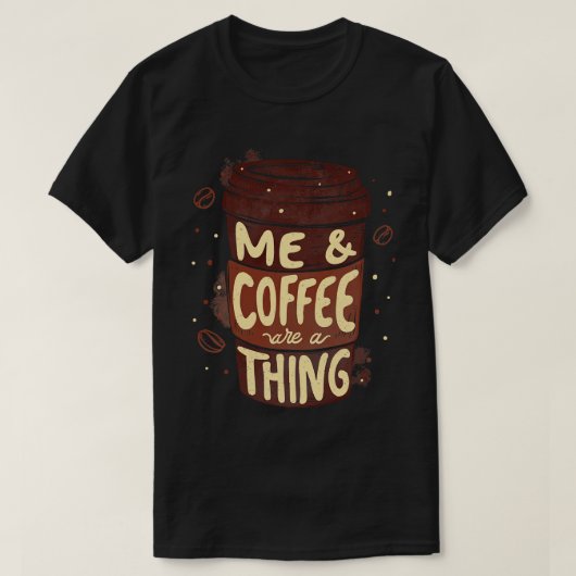 T-shirt Me Coffee Are a by Tobe Fonseca (Design devant)