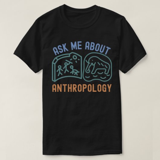 T-shirt Me Demander À Propos Anthropologie, Anthropologue (Design devant)