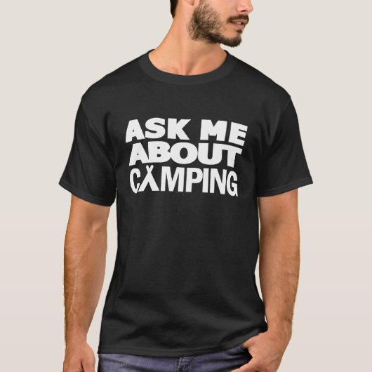 T-shirt Me Demander À Propos Camping Camper (Devant)