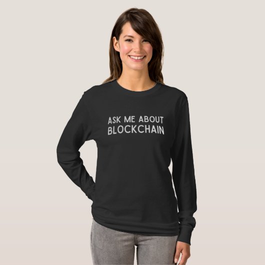T-shirt Me Demander À Propos De Blockchain CryptoCurrency  (Devant entier)