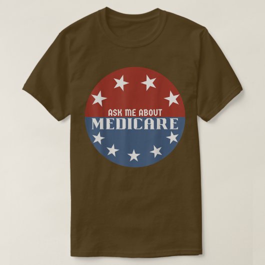 T-shirt Me demander à propos de Medicare Insurance (Design devant)