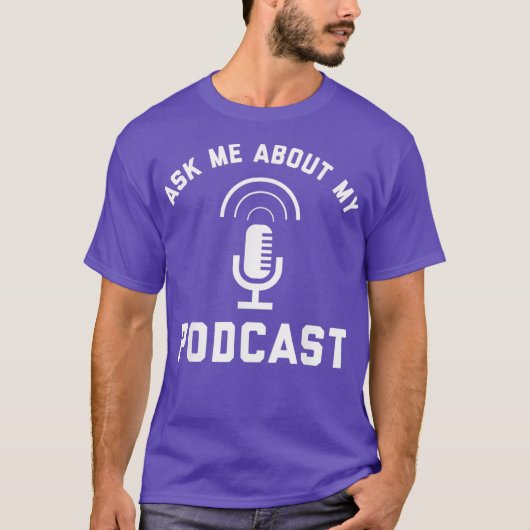 T-shirt Me Demander À Propos De Mon Podcast Podcasting Rad (Devant)