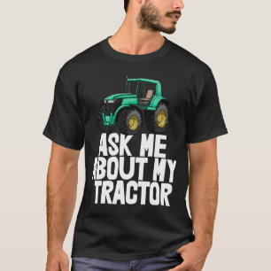 T-shirt Me Demander À Propos De Mon Tracteur Tractor Drive
