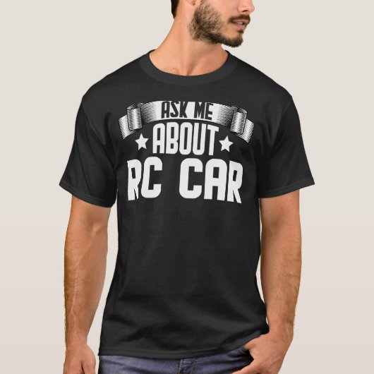 T-shirt Me demander à propos de RC Car RC voiture télécomm (Devant)