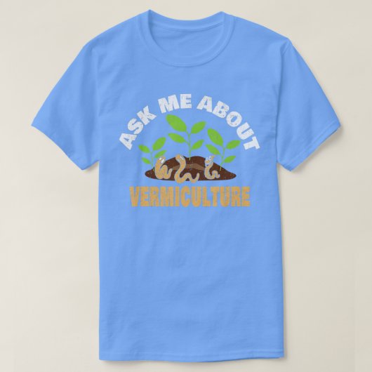 T-shirt Me demander à propos de Vermiculture Funny WormFar (Design devant)
