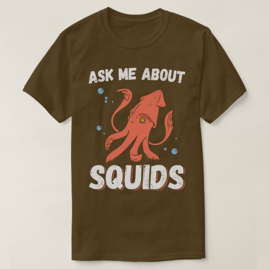 T-shirt Me Demander À Propos Des Calmars (Design devant)
