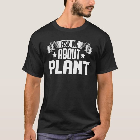 T-shirt Me demander à propos du Plante jardiner Plante (Devant)