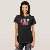 T-shirt Me demander Ballet Dancing Ballet (Devant entier)