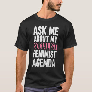 T-shirt Me Demander Mon Agenda Féministe Socialiste Femmes