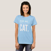 T-shirt Me demander mon chat (Devant entier)