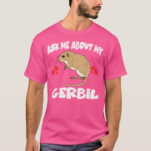 T-shirt Me Demander Mon Gerbil Pet (Devant)