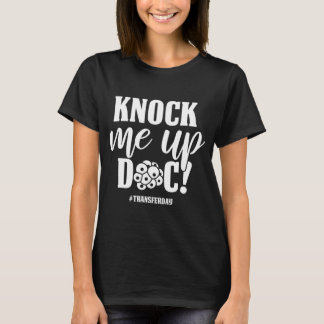 T-shirt Me faire sauter Doc Transfert Jour IVF Maman Infer