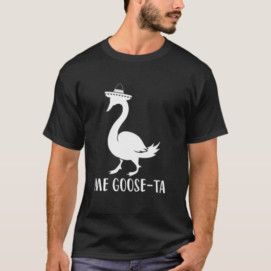 T-shirt Me Goose-Ta, Drôle Citation Spanich (Devant)