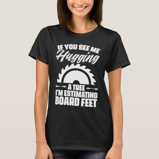 T-shirt Me Hugging Arbre Estimation Pieds De Table Lumberj (Devant)