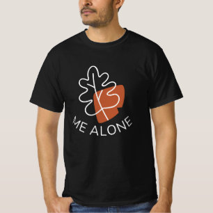 T-shirt Me laisser seul