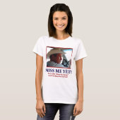 T-shirt Me Manque Encore ? (Devant entier)