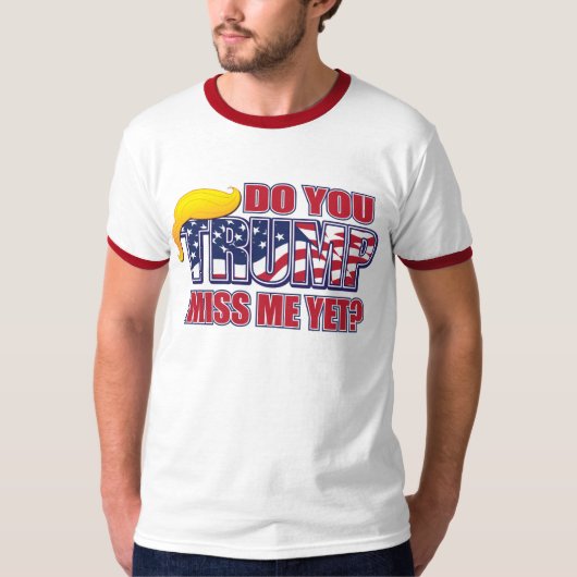 T-shirt Me manque-t-il TRUMP ? (Devant)