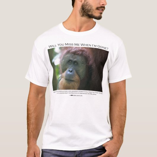 T-shirt Me manquerez-vous ?  Orang-outan de Sumatran (Devant)